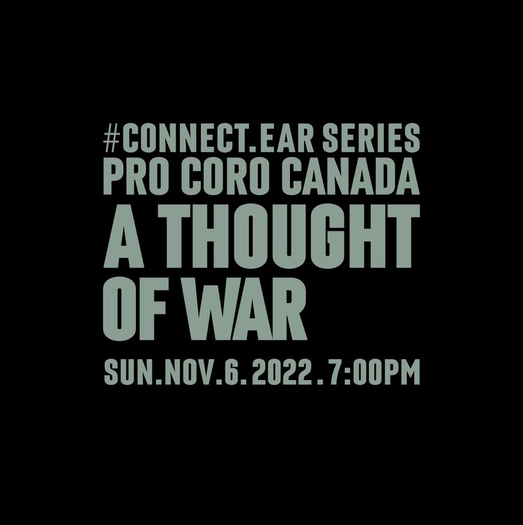 Pro Coro Canada - A Thought of War