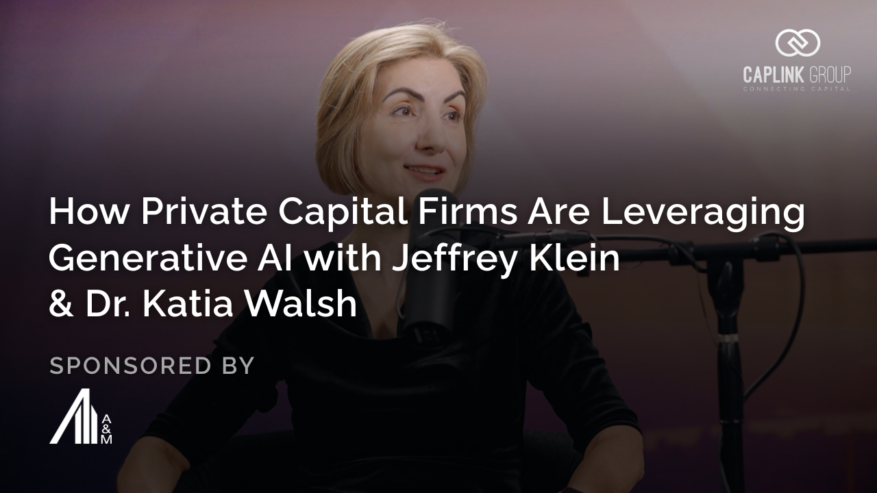How Private Capital Firms Are Leveraging Generative AI — Jeffrey Klein and Dr. Katia Walsh