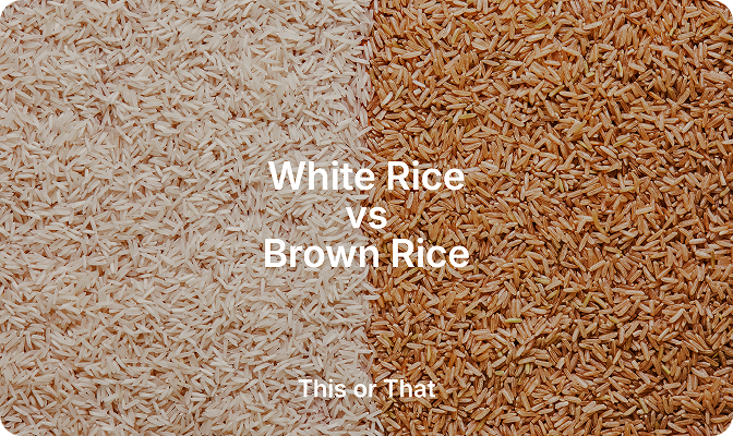 White Rice vs Brown Rice - This or That