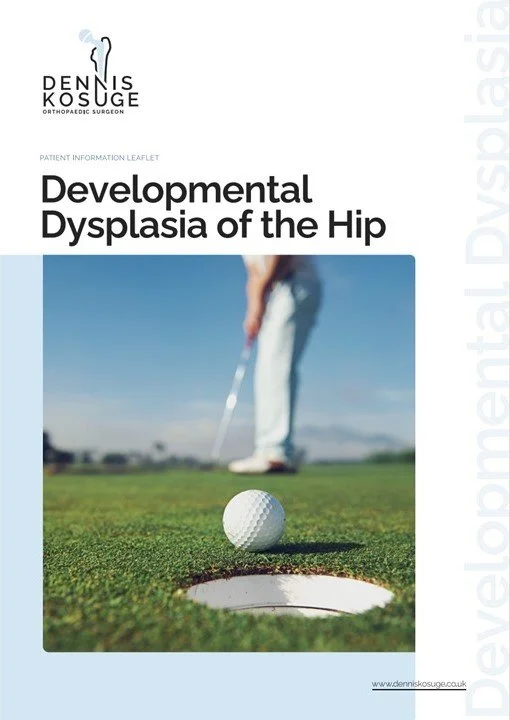 Developmental Dysplasia of the Hip patient information leaflet written by Mr Dennis Kosuge