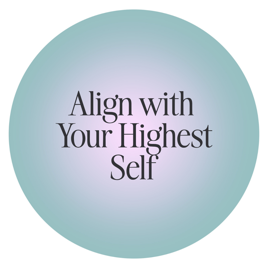 Align with Your Highest Self