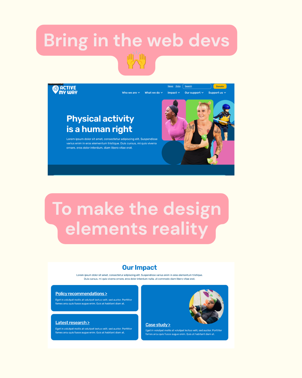 Bring in the web devs to make the design elements reality