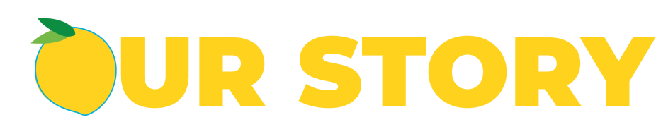 OUR STORY