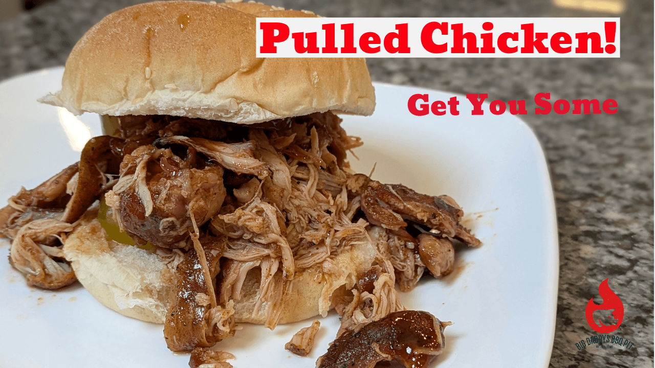 Easy BBQ Pulled Chicken from Big Daddy's BBQ Pit