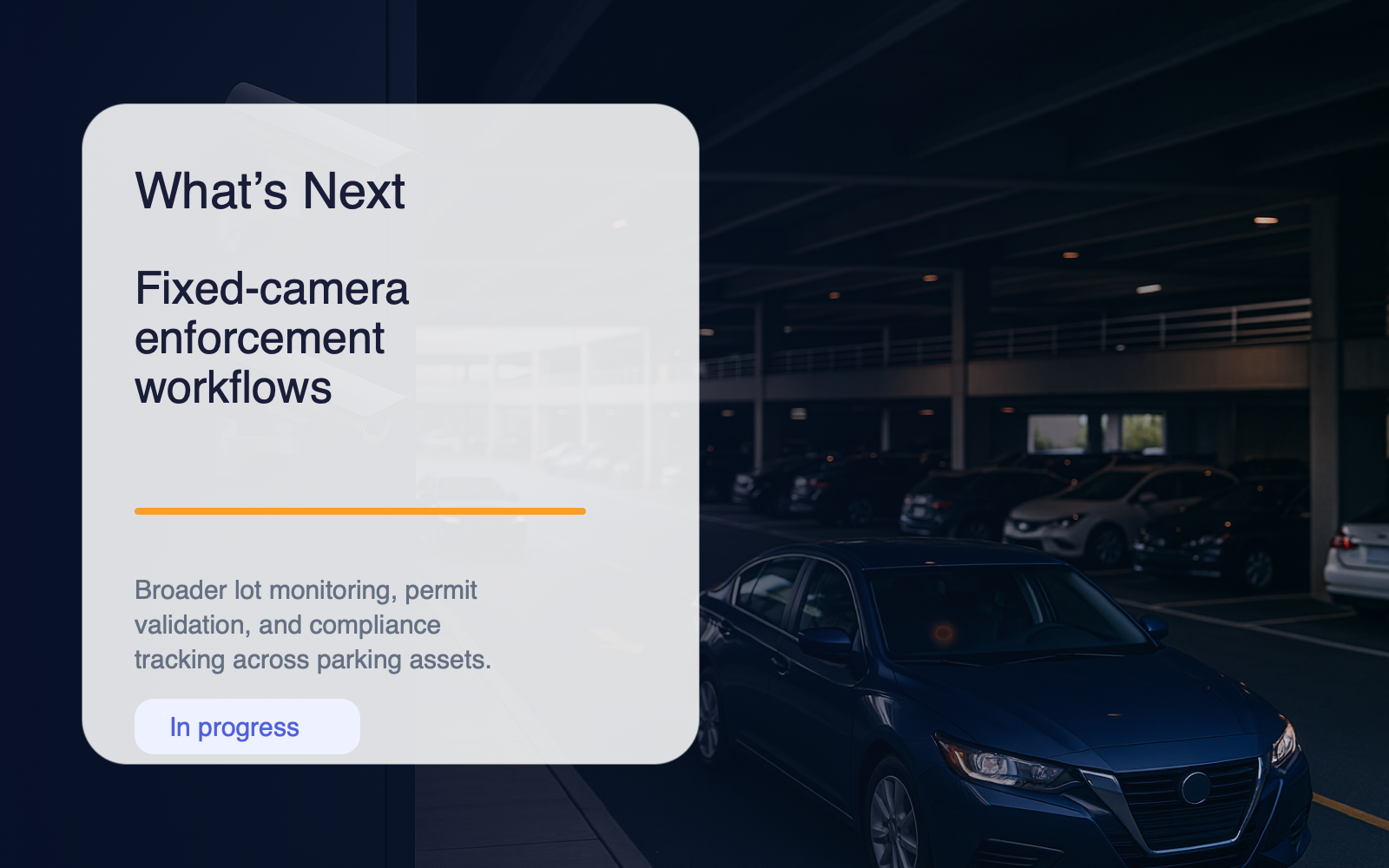 What’s Next card describing fixed-camera enforcement workflows in progress.