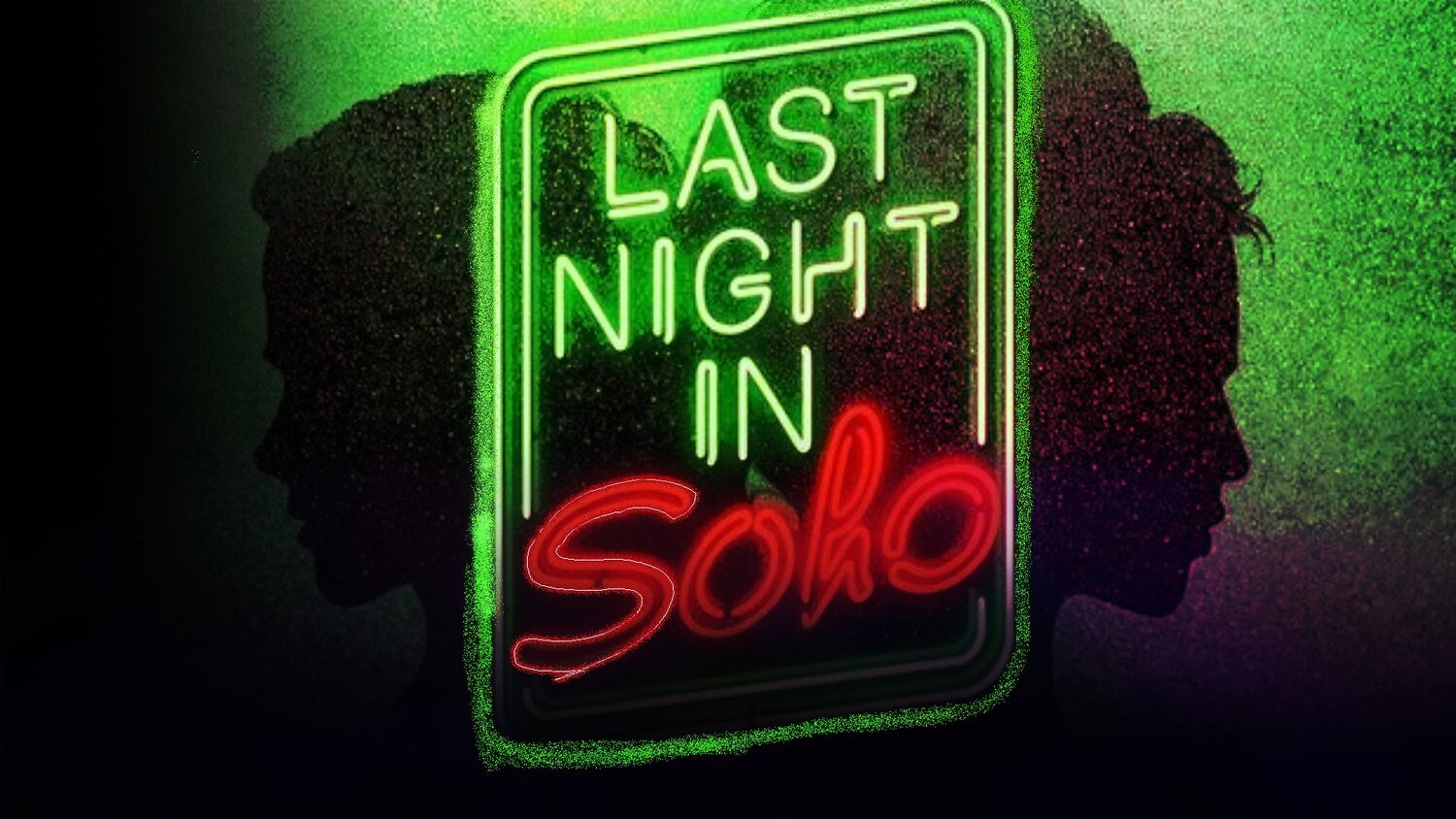 Last night story. Last Night in Soho 2021. Lastnightinsoho 2021. Last Night in Soho 2021 poster. Прошлой ночью в Сохо трейлер.