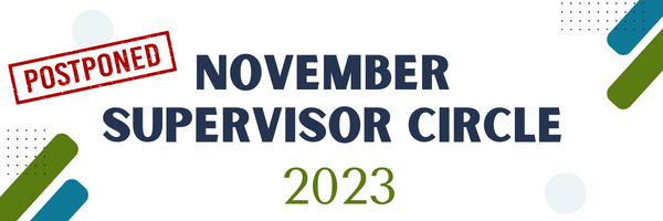 November 2023 Supervisor Circle Postponed 