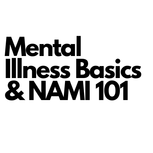 Mental Illness Basics and NAMI 101
