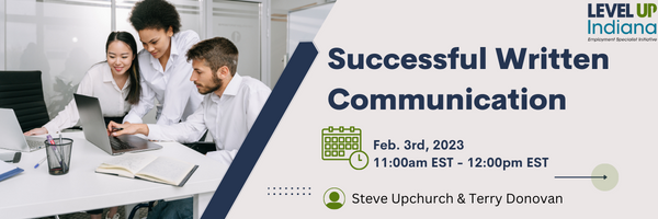 Part 2: Successful Written Communication. This course begins February 3rd, 2023, from 11:00 am to 12:00 pm EST. 
