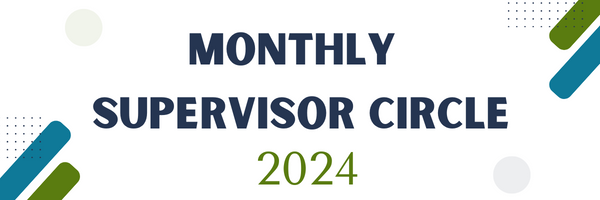 Monthly Supervisor Circle 2024