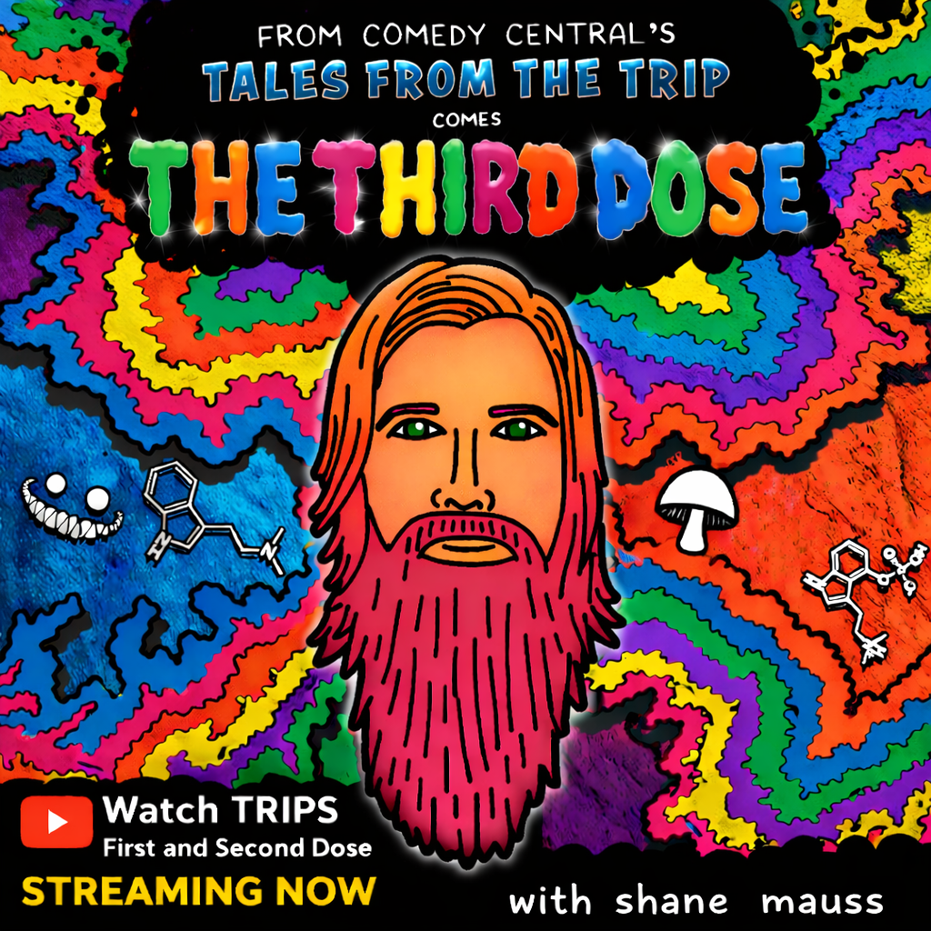 TRIPS: Third Dose â Shane Mauss