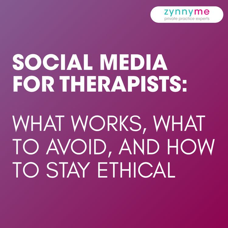 Purple gradient title card reading Social Media for Therapists: What Works, What to Avoid, and How to Stay Ethical, with the zynnyme private practice experts logo