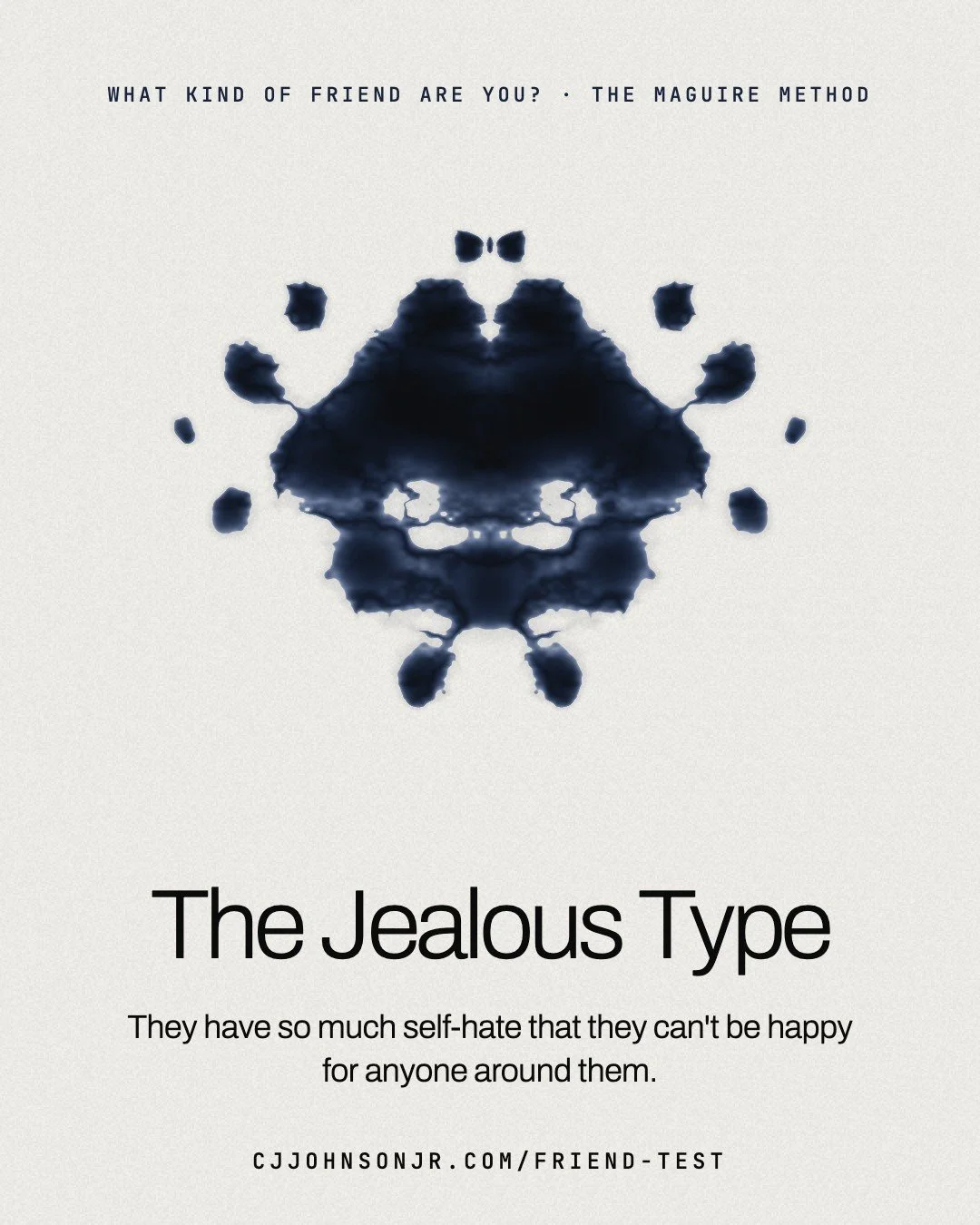 Friend Test result card: The Jealous Type. They have so much self-hate that they can't be happy for anyone around them.