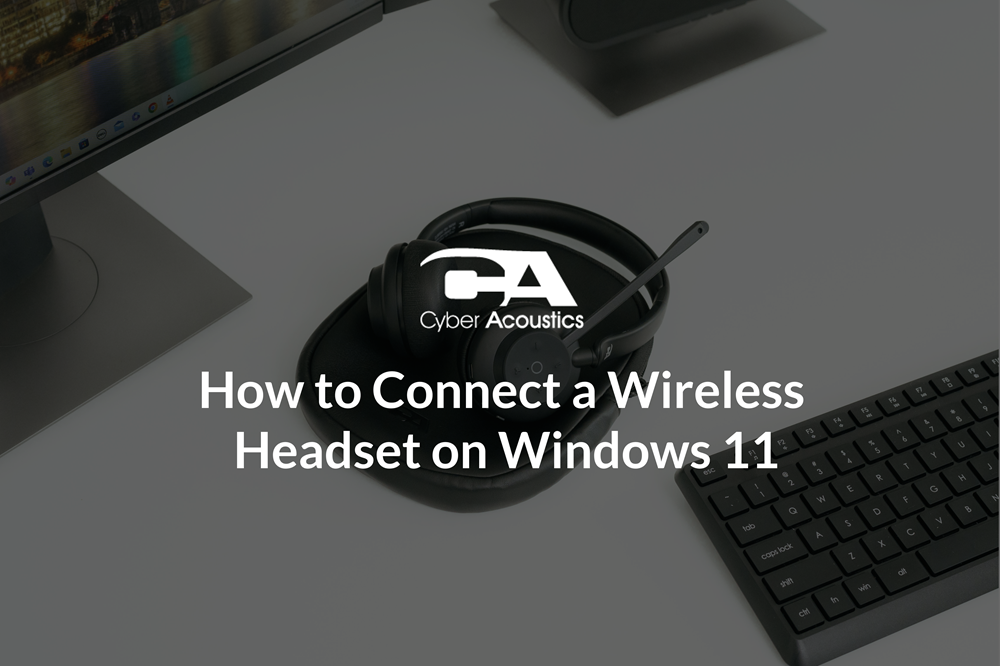 How to Connect a Wireless Headset on Windows 11