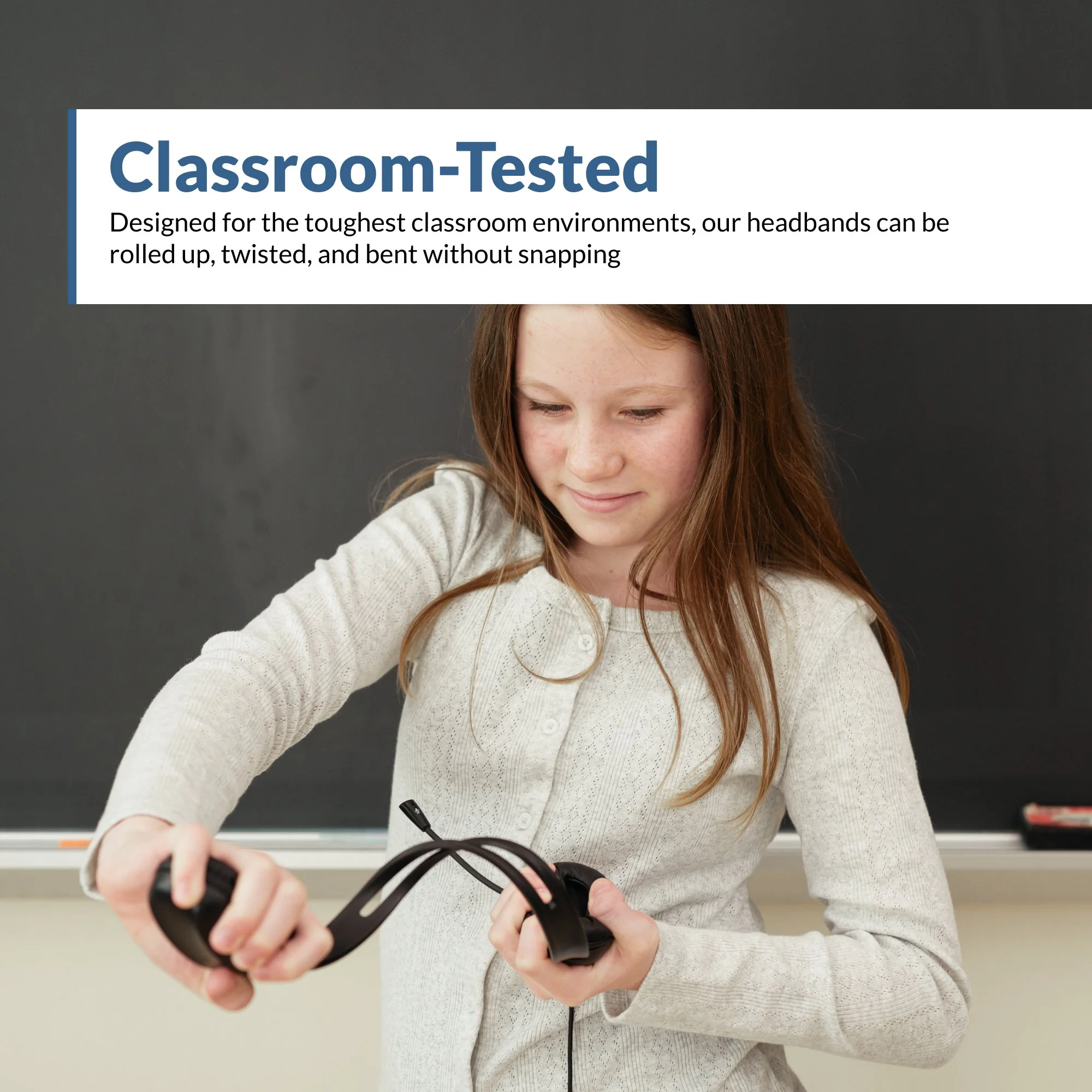 Classroom-Tested Headset headband that can handle being rolled up, twiseted, and bent without snapping
