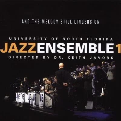 And the Melody Still Lingers On by the UNF Jazz Ensemble 1