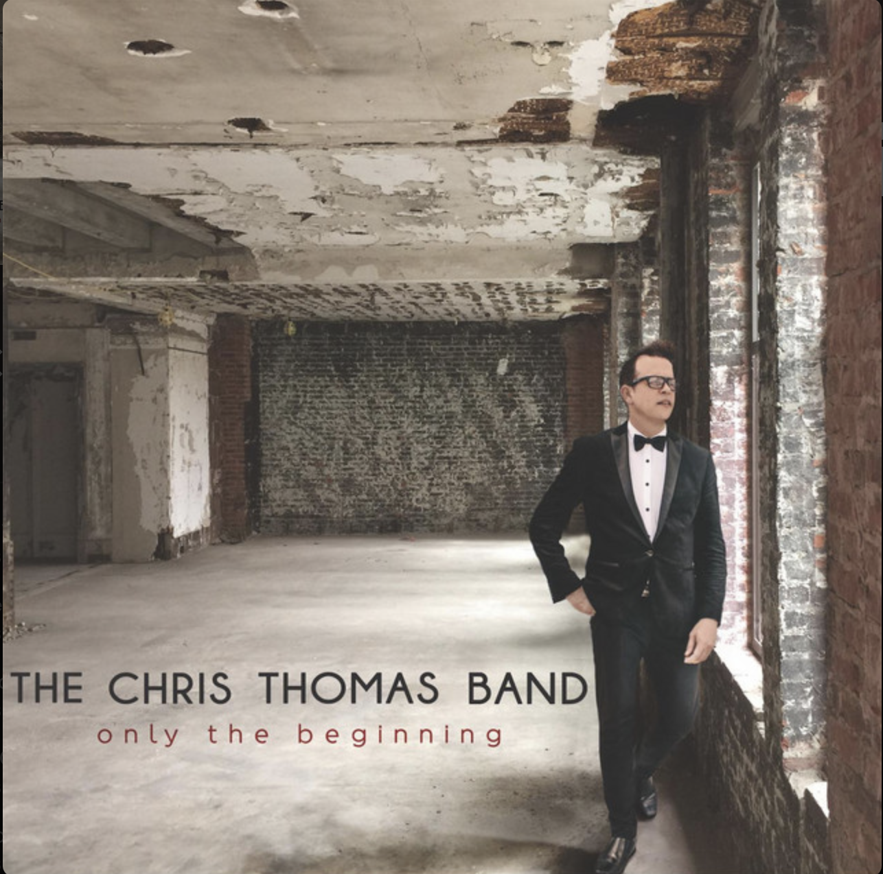 Only the Beginning by The Chris Thomas Band