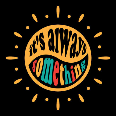 It's Always Something Logo