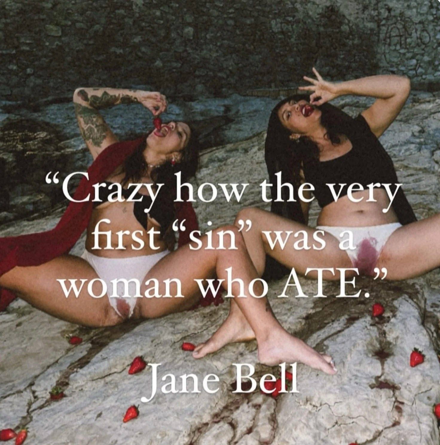 Crazy how the very first sin was a woman who ATE. Jane Bell