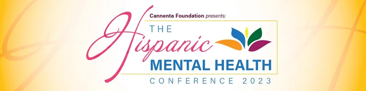 The 2023 hispanic mental health conference 