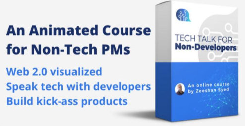 Tech Talk for Non-Developers. An animated course for non-tech PMs. Web 2.0 visualized. Speak with tech developers. Build kick-ass products. An online course by Zeeshan Syed.