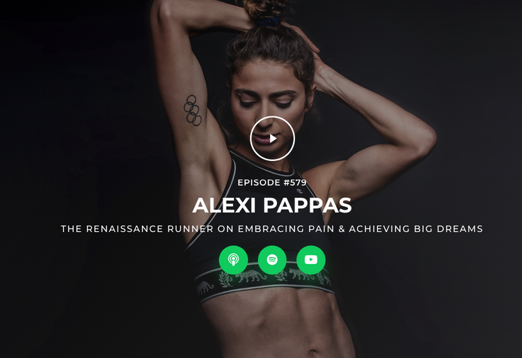 Alexi Pappas, with brown hair tied up in a bun, an olympic rings tattoo on her right bicep, and a black sports bra, poses in front of text that reads, "Episode #579: Alexi Pappas. The Renaissance runner on embracing pain & achieving big dreams."