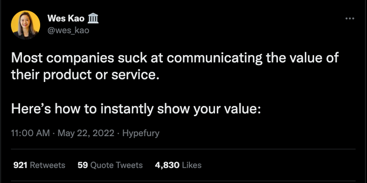 Tweet from Wes Kao: "Most companies suck at communicating the value of their product or service. Here's how to instantly show your value."
