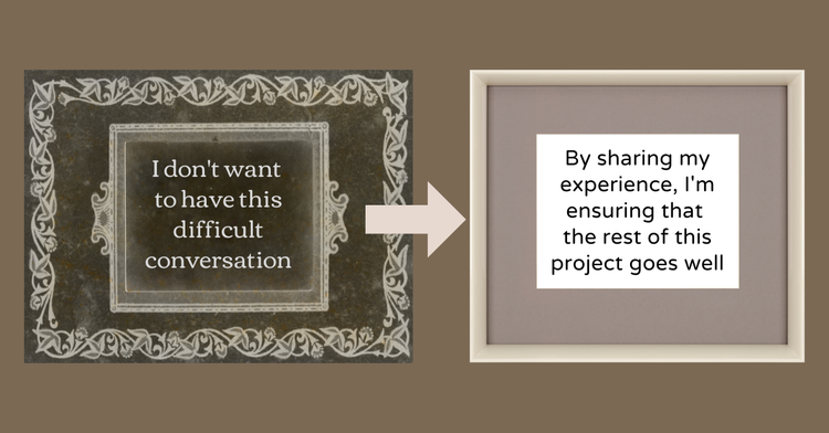 Picture frames containing text with 'I don't want to have this difficult conversation' to a more empowering thought.