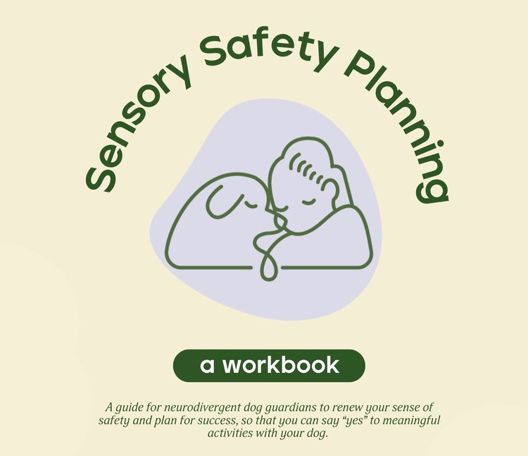 Image has puppy belly background with lilac puppy spot in center behind a green drawing of human and dog connecting in closed-eye breath. In green we see words "sensory safety planning: a workbook" and "a guide for neurodivergent dog guardians"