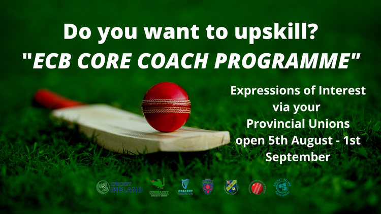 Do you want to upskill? ECB Core coach expression of interest open now through your provincial unions, closes September 1st