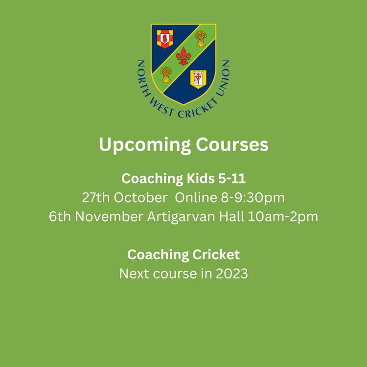 Upcoming course in Northwest Cricket Union - Coaching Kids 5-11 years on 27th October online via zoom and 6th November in Artigarvan Hall