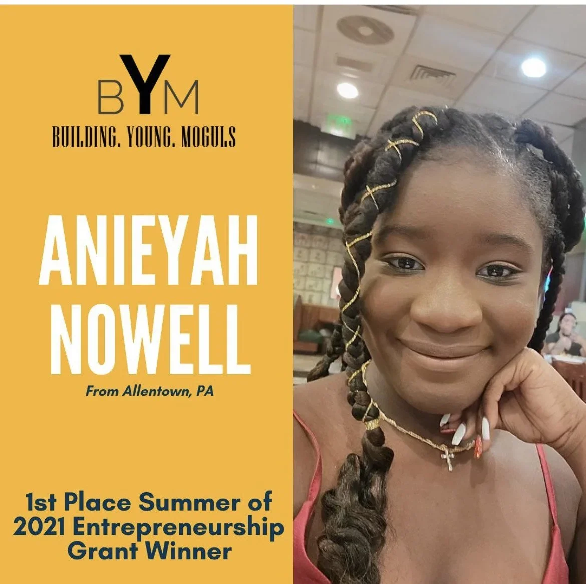 Anieyah Nowell, 1st Place Summer 2021 Entrepreneurship Grant Winner