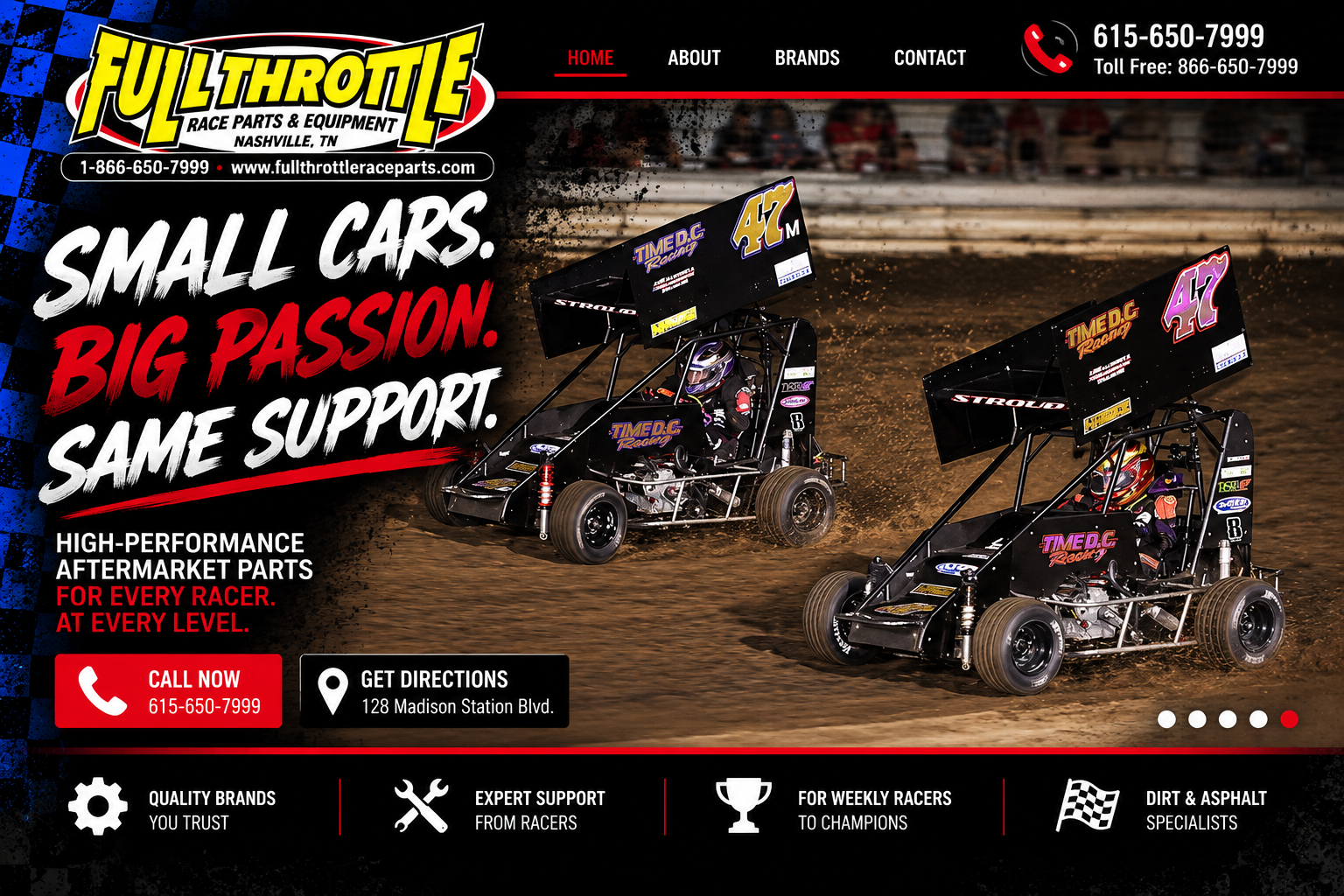 Small cars. Big passion. Same support. High-performance aftermarket parts. Call 615-650-7999 or visit 128 Madison Station Blvd.