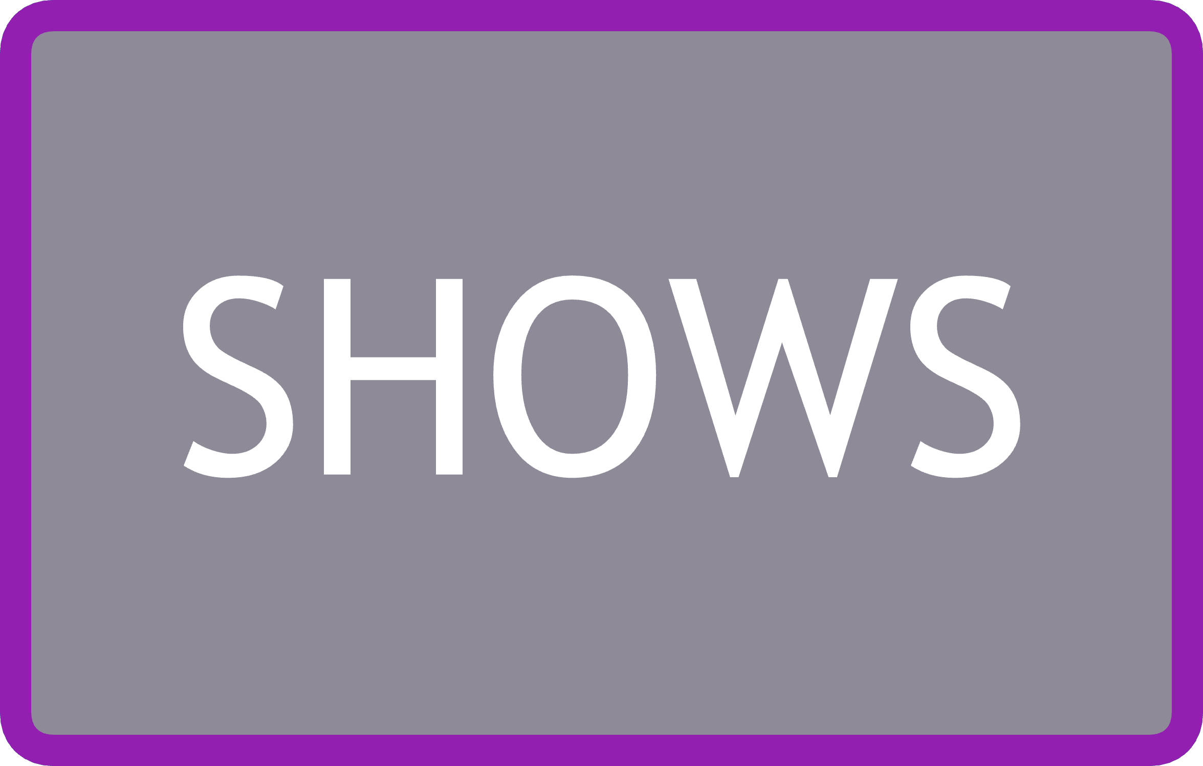 Shows