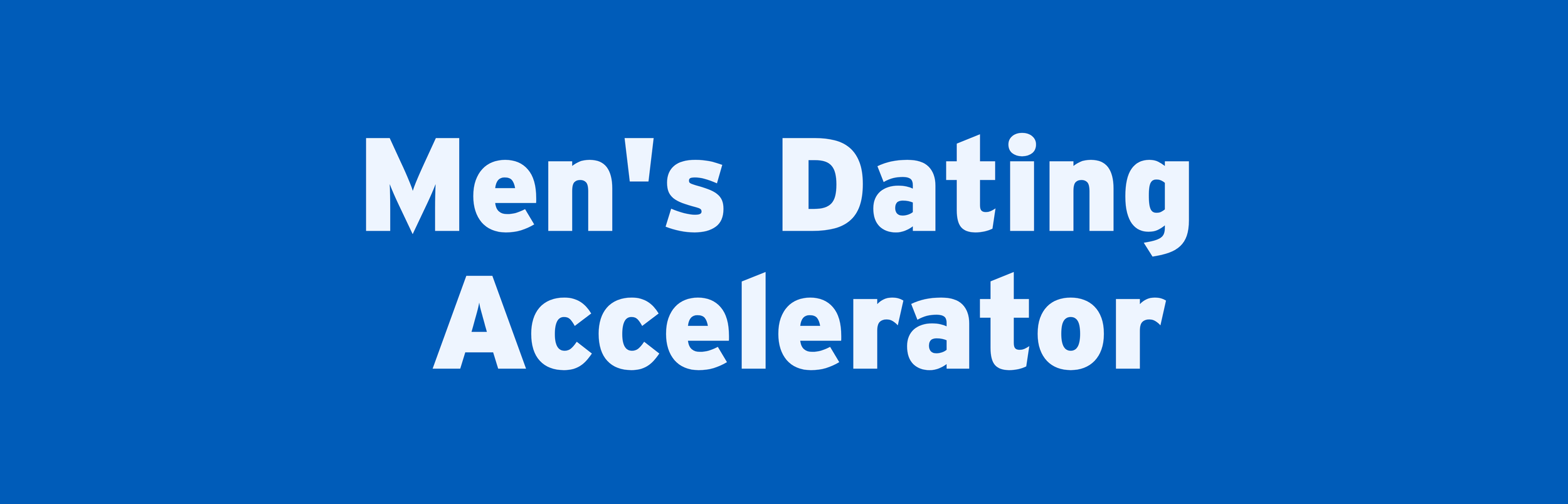 Men's Dating Accelerator