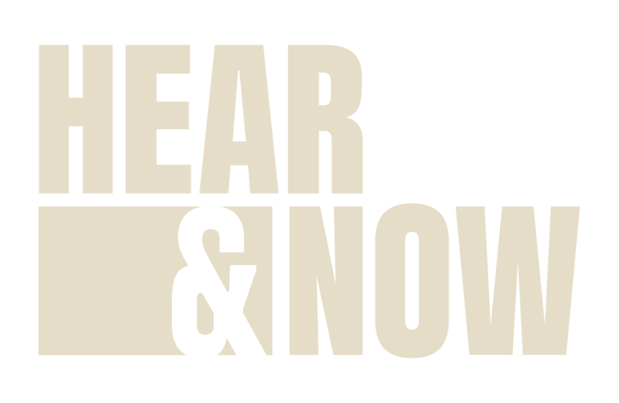 Hear & Now