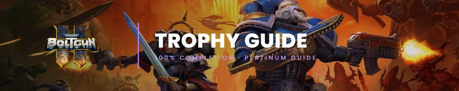 Boltgun 2 - trophy guide