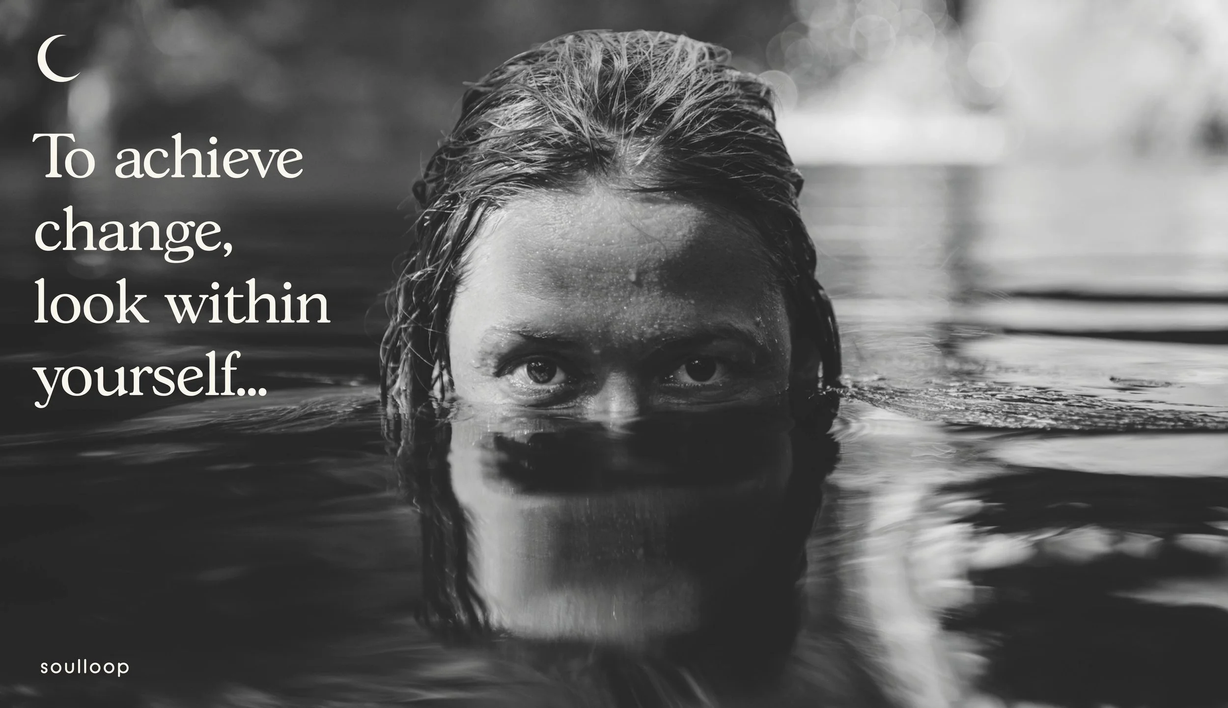 Original Soulloop black-and-white swimmer campaign with the line To achieve change look within yourself