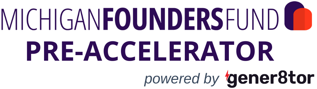 Michigan Founders Fund Pre-Accelerator, powered by gener8tor