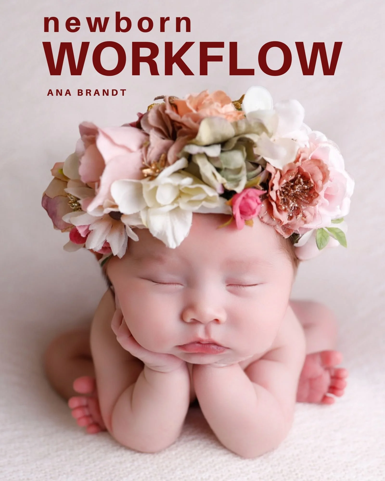 Newborn Posing Workflow