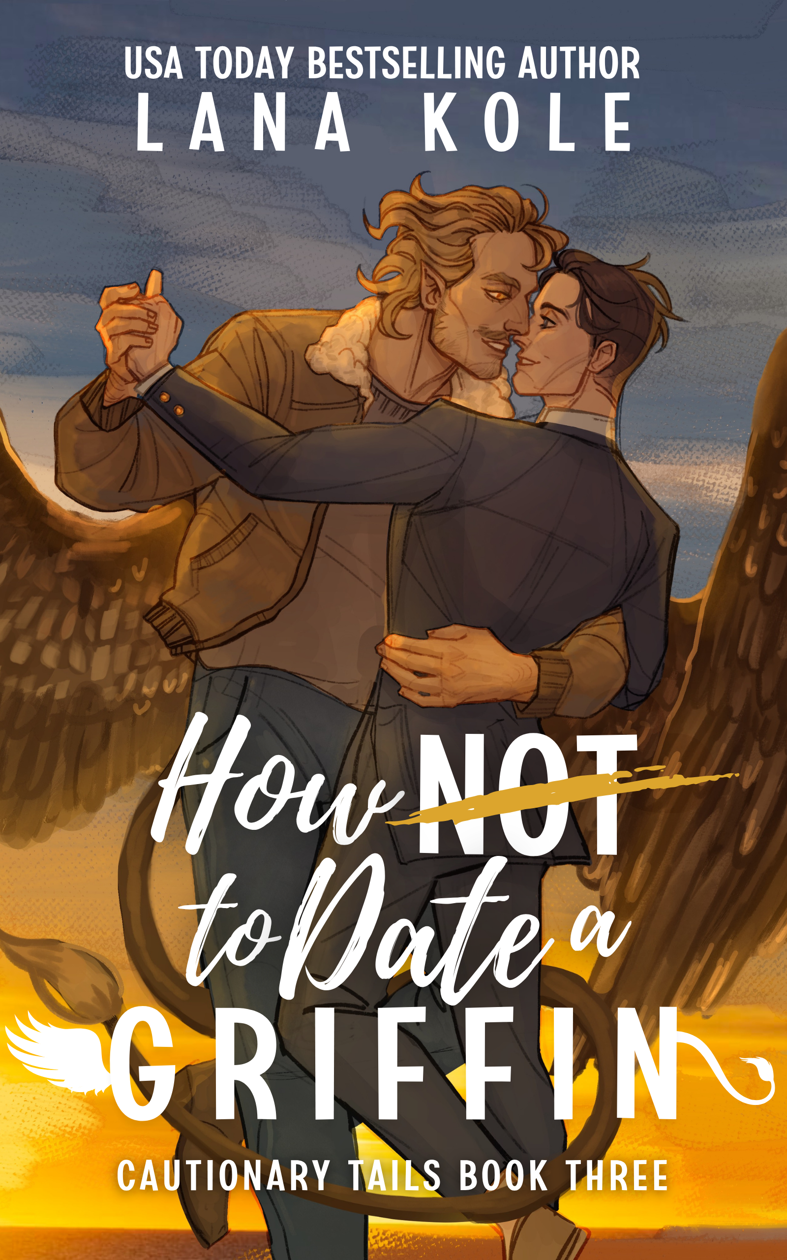 Cover of How Not to Date a Griffin, Cautionary Tails Book 3 by Lana Kole