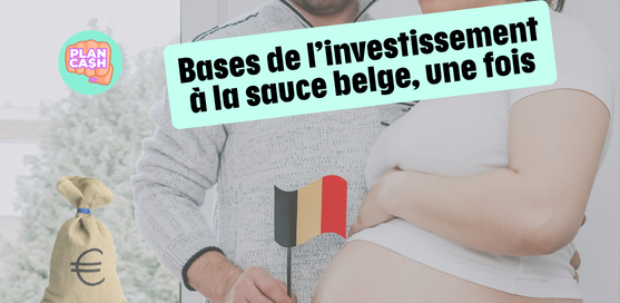 Bandeau du webinaire : Bases de l'investissement à la sauce belge, une fois