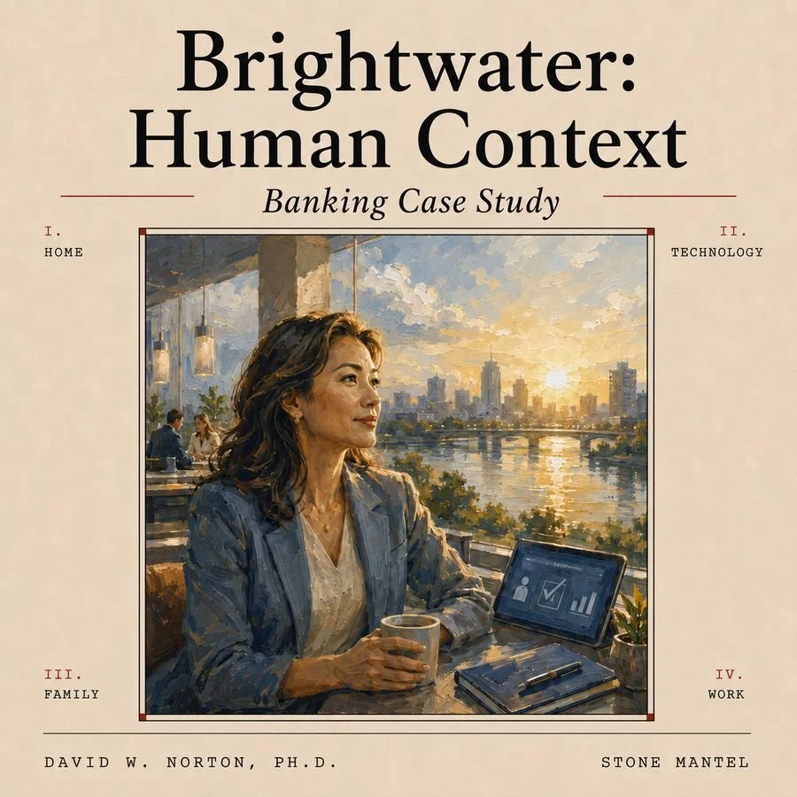 Brightwater: Human Context, Banking Case Study, by David W. Norton, Ph.D. Links to the workbook.