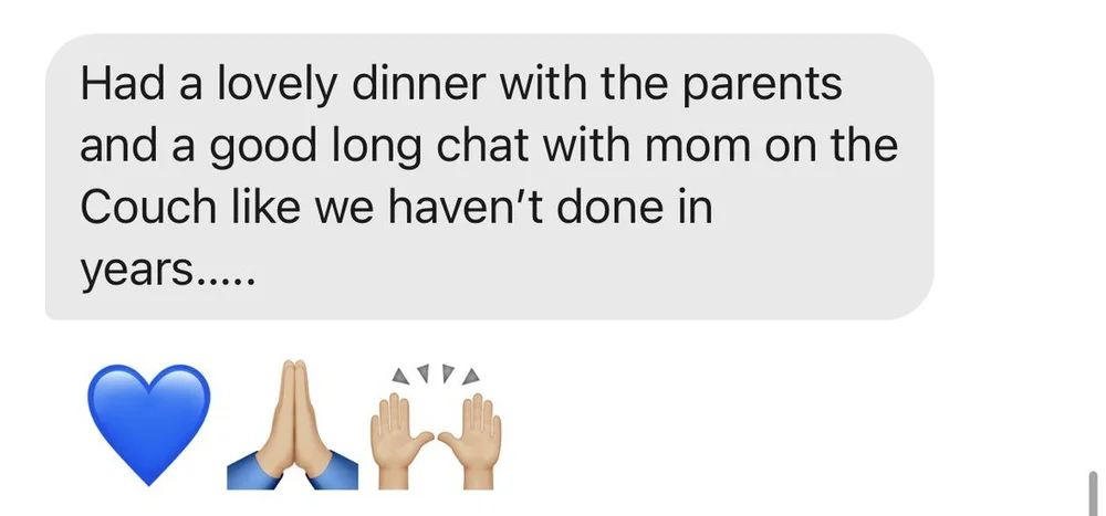 Client message: a long chat with mom on the couch like we haven't done in years