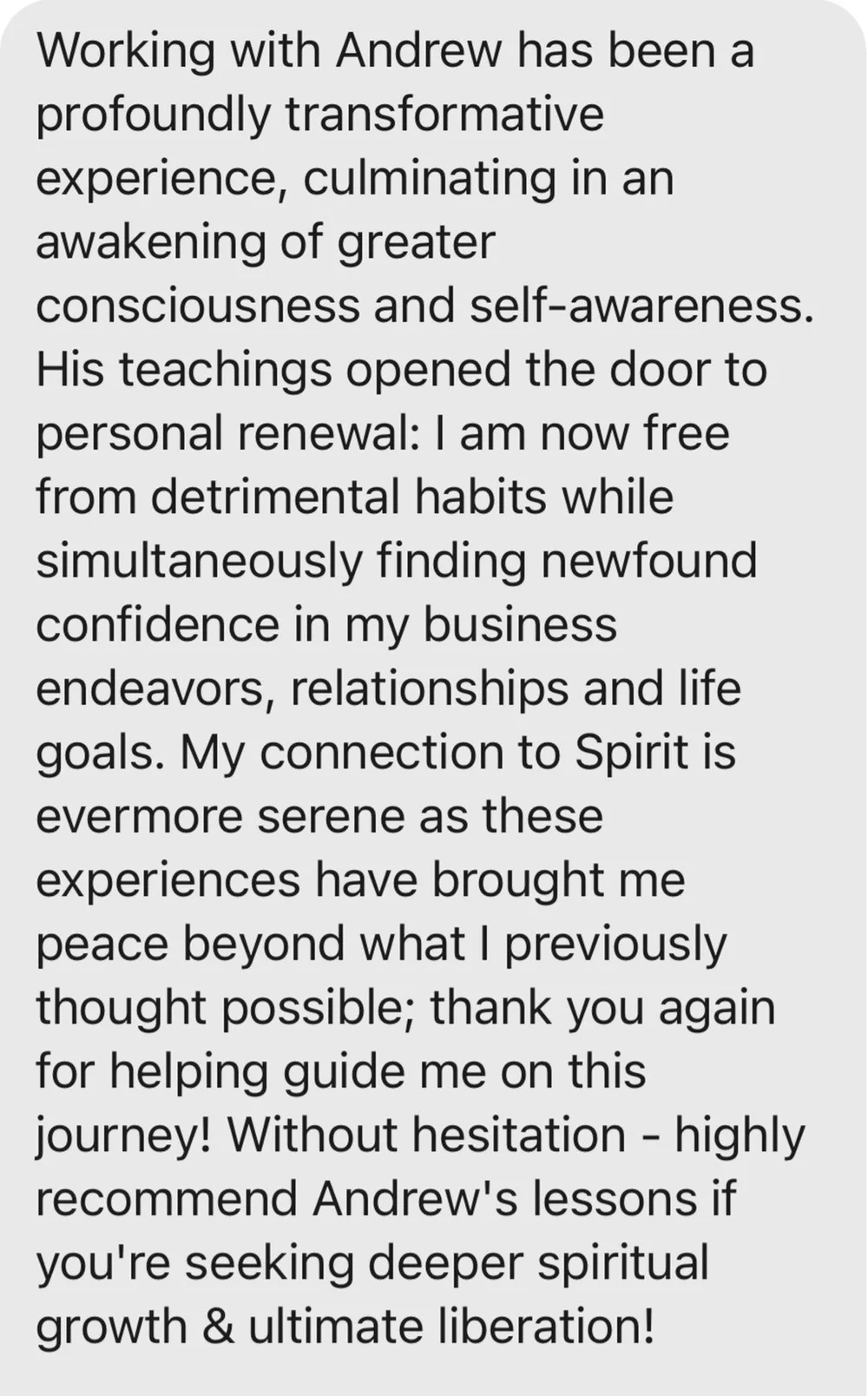 Client message: working with Andrew has been a profoundly transformative experience