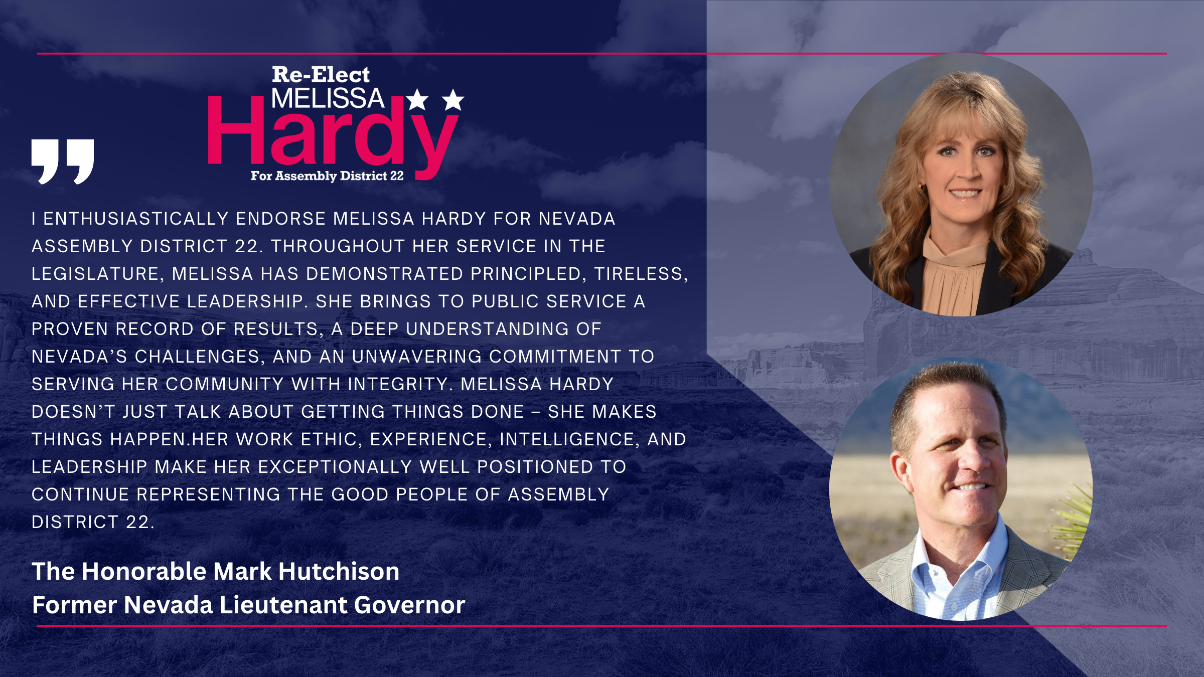 The Honorable Mark Hutchison, former Nevada Lieutenant Governor, endorsement of Melissa Hardy. He says she does not just talk about getting things done, she makes things happen.