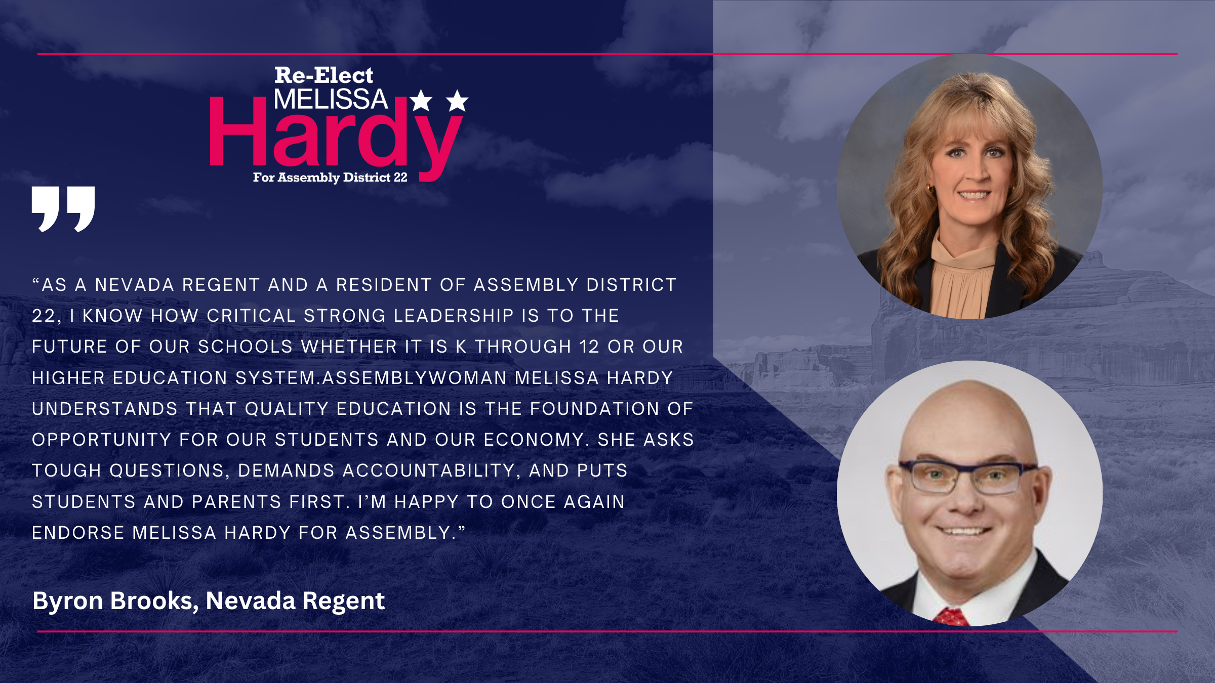 Byron Brooks, Nevada Regent, endorsement of Melissa Hardy. He says she understands that quality education is the foundation of opportunity for students and the economy.