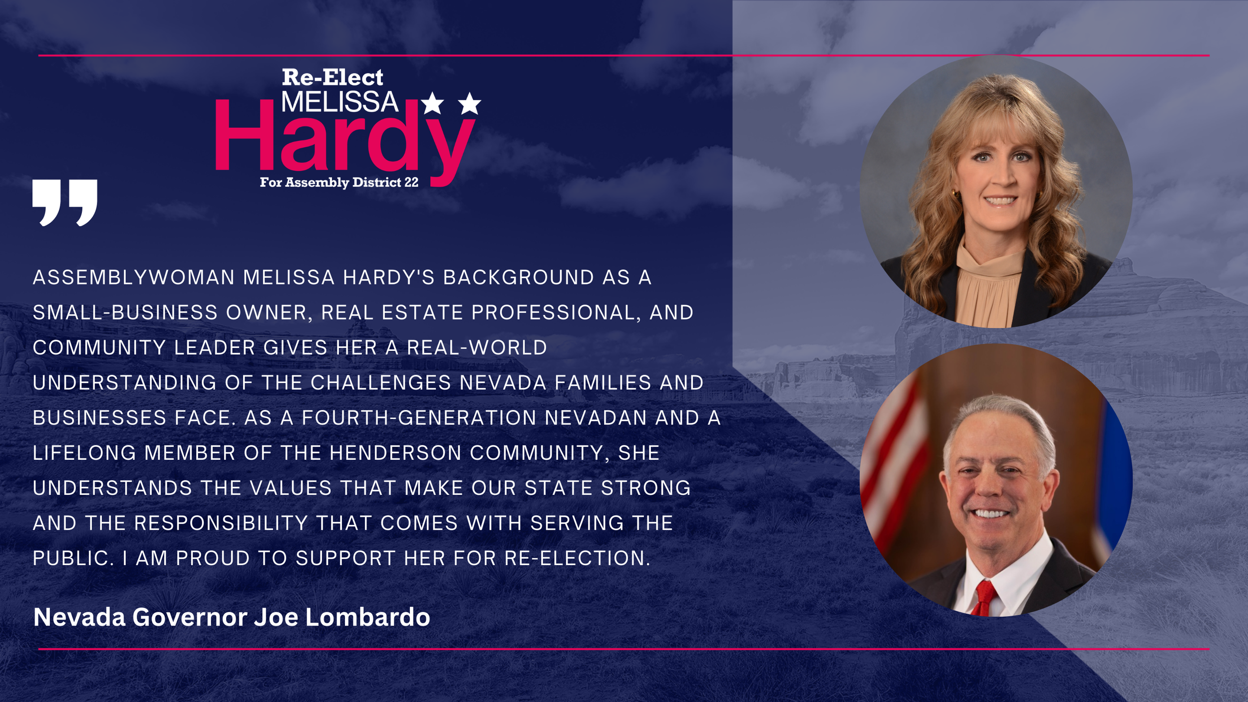 Nevada Governor Joe Lombardo, endorsement of Melissa Hardy. He praises her background as a small business owner and community leader and supports her for another term.