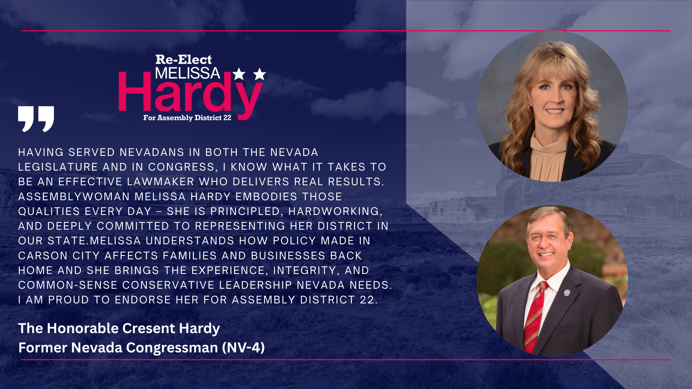 The Honorable Cresent Hardy, former Nevada Congressman for District 4, endorsement of Melissa Hardy. He calls her an effective lawmaker who delivers real results.