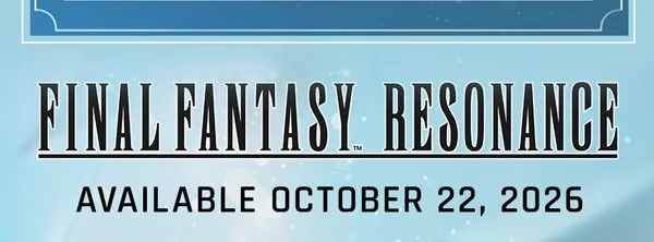 FINAL FANTASY RESONANCE — Available October 22, 2026